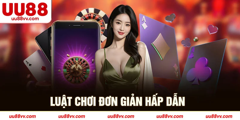 Luật chơi đơn giản hấp dẫn