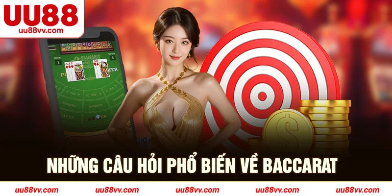 Những câu hỏi phổ biến về baccarat