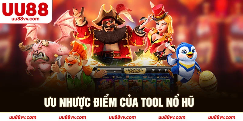 Ưu nhược điểm của tool nổ hũ